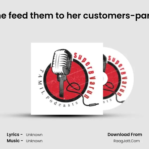 She feed them to her customers-part 1 MP3 Song by  Cover