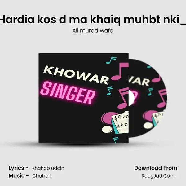 Hardia kos d ma khaiq muhbt nki_ MP3 Song by Ali murad wafa Cover