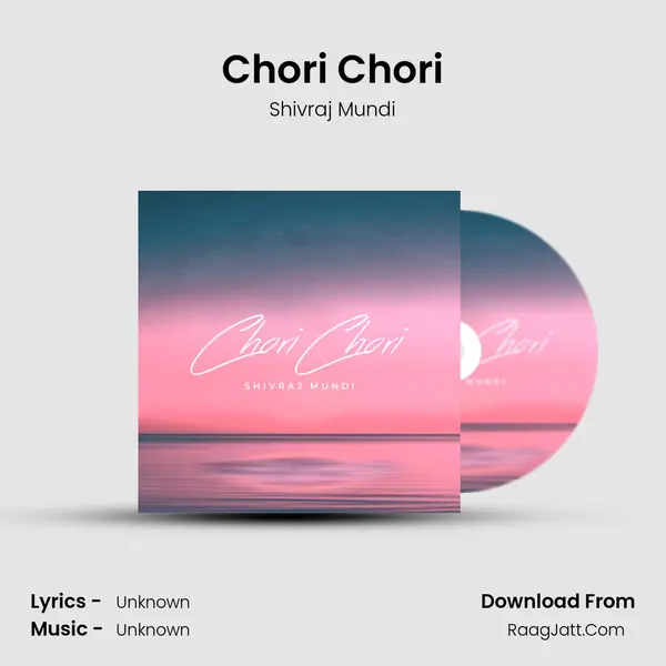 Chori Chori MP3 Song by Shivraj Mundi Cover