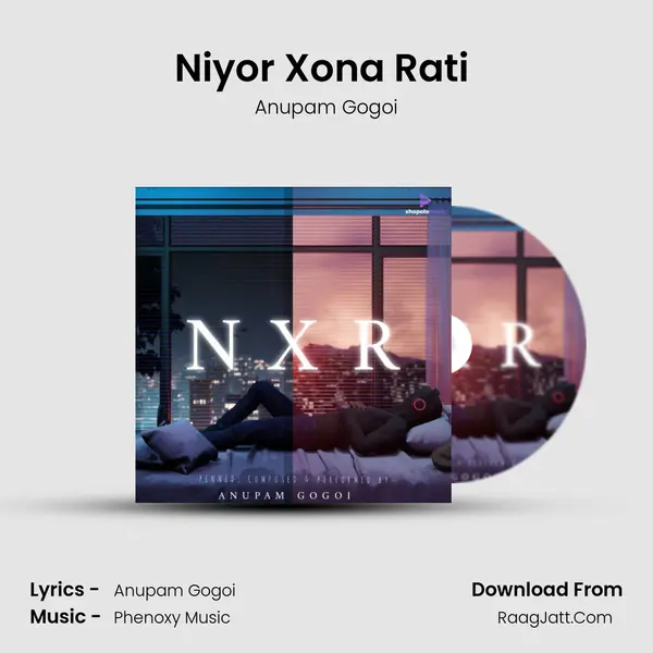 Niyor Xona Rati (Nxr) MP3 Song by Anupam Gogoi Cover