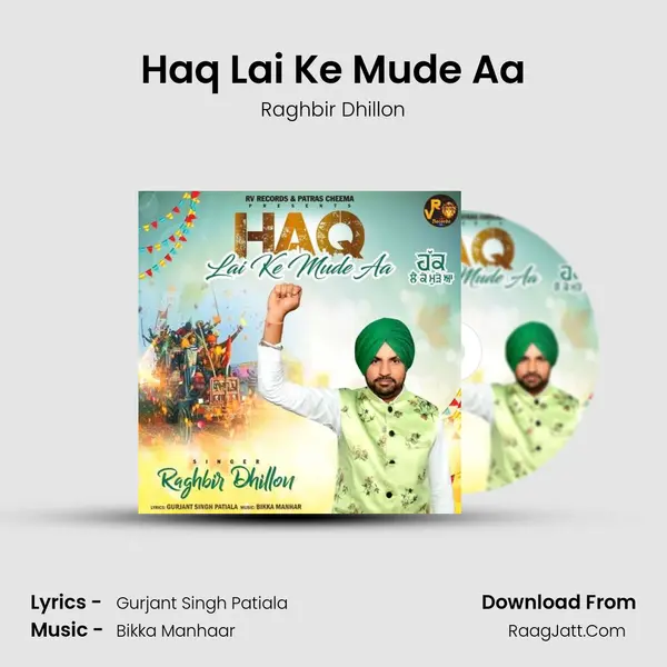 Haq Lai Ke Mude Aa - Raghbir Dhillon