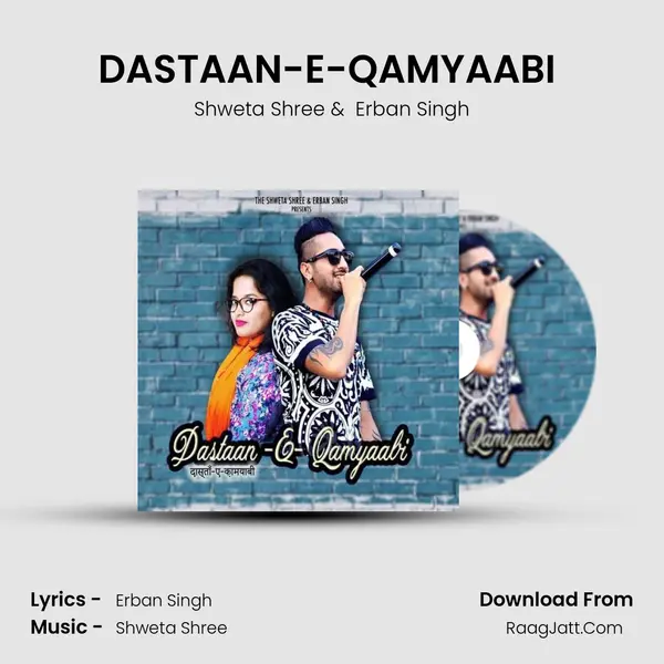 DASTAAN-E-QAMYAABI (feat. ERBAN SINGH) MP3 Song by Shweta Shree Cover