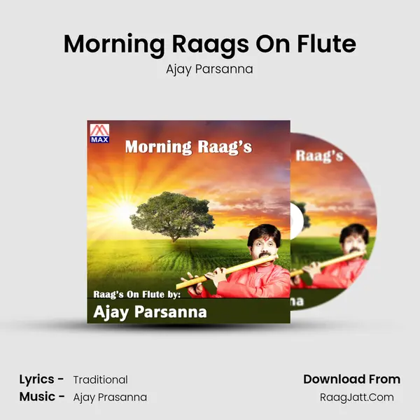 Morning Raag's On Flute MP3 Song by Ajay Parsanna Cover