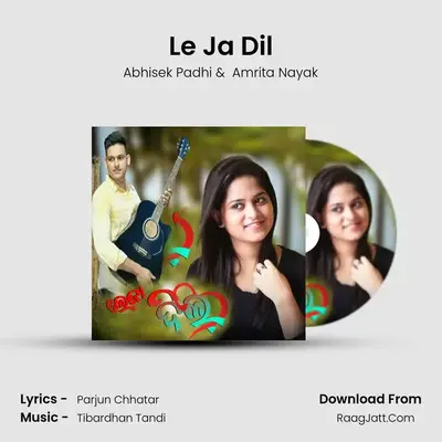 Le Ja Dil - Abhisek Padhi