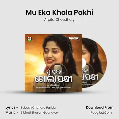 Mu Eka Khola Pakhi - Arpita Choudhury