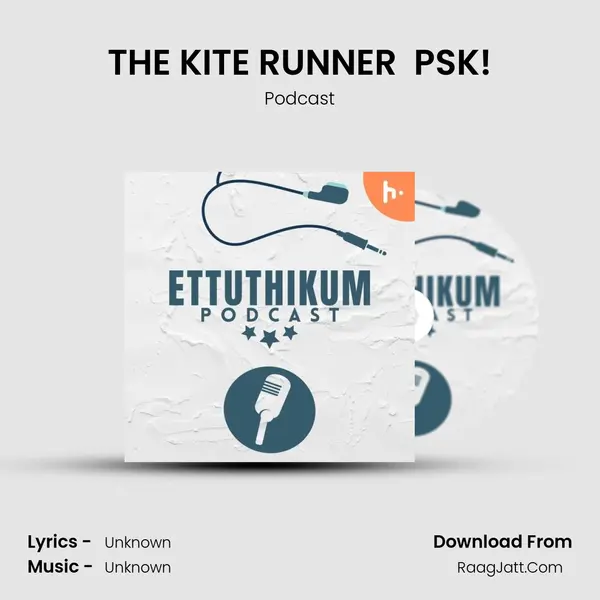 THE KITE RUNNER (PART -2) PSK! MP3 Song by Podcast Cover