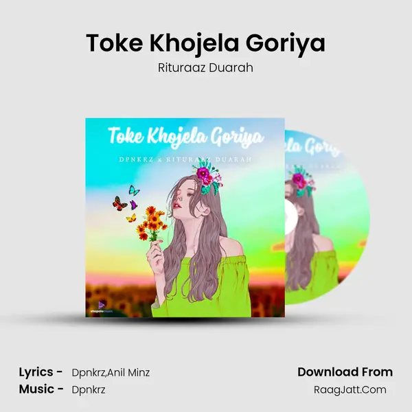 Toke Khojela Goriya - Rituraaz Duarah