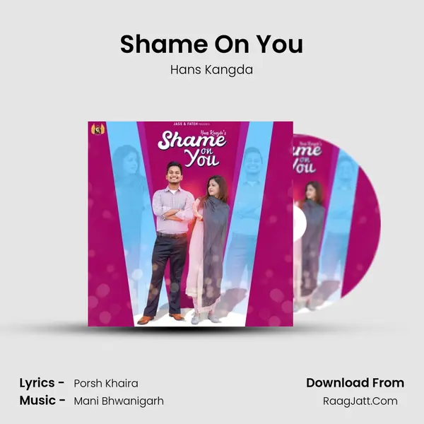 Shame On You - Hans Kangda
