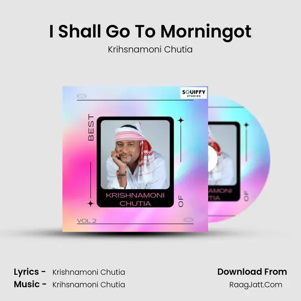 I Shall Go To Morningot MP3 Song by Krihsnamoni Chutia Cover