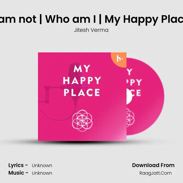 I am not | Who am I | My Happy Place Cover