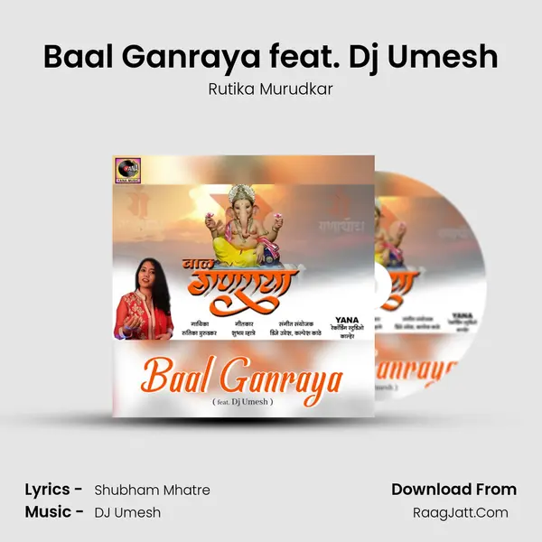 Baal Ganraya feat. Dj Umesh - Rutika Murudkar