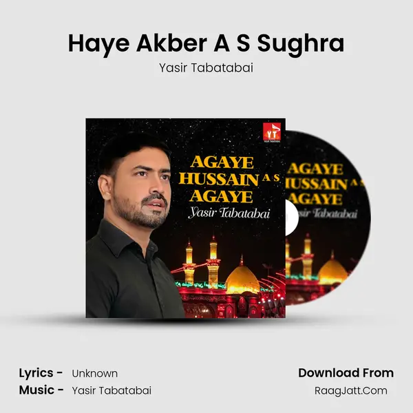 Haye Akber A S Sughra MP3 Song by Yasir Tabatabai Cover