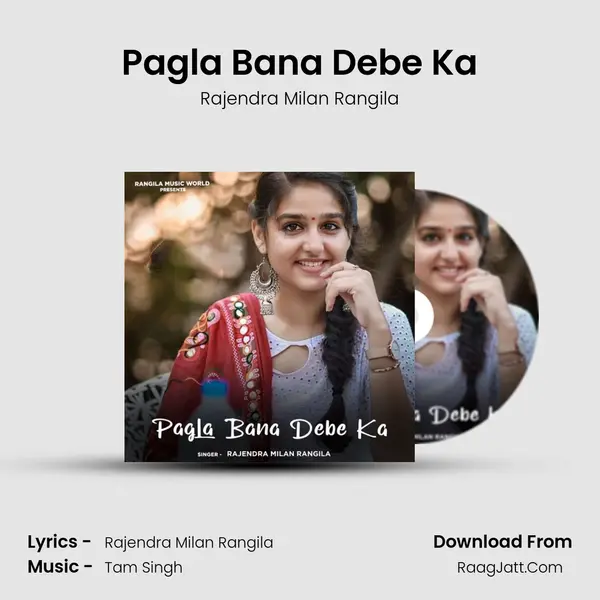 Pagla Bana Debe Ka MP3 Song by Rajendra Milan Rangila Cover