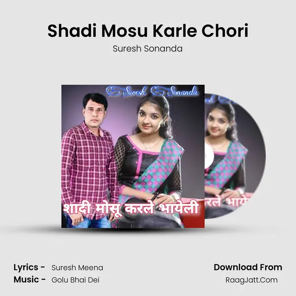 Shadi Mosu Karle Chori mp3 song