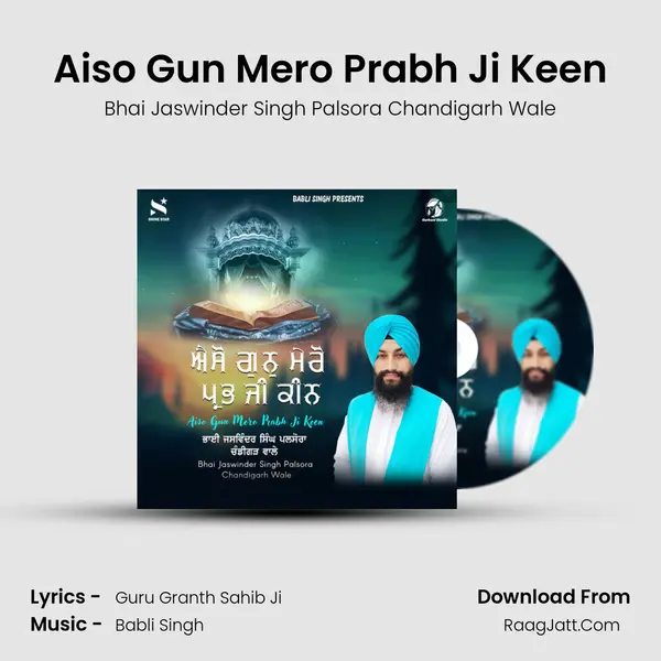 Aiso Gun Mero Prabh Ji Keen mp3 song