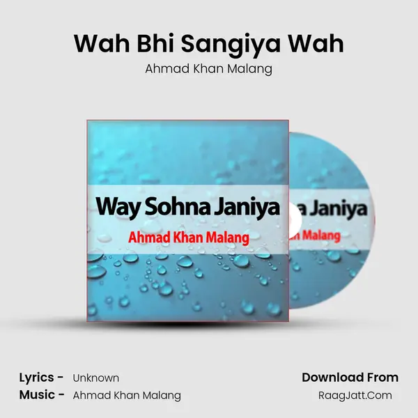 Wah Bhi Sangiya Wah MP3 Song by Ahmad Khan Malang Cover