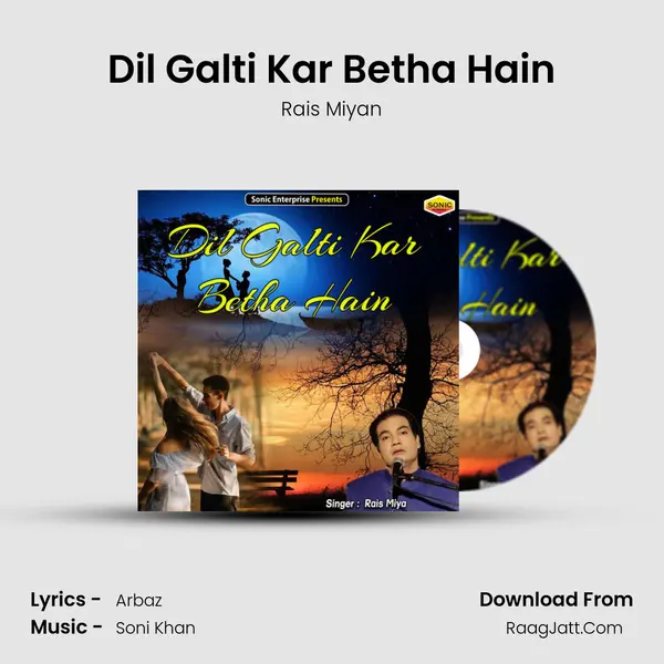 Dil Galti Kar Betha Hain - Rais Miyan