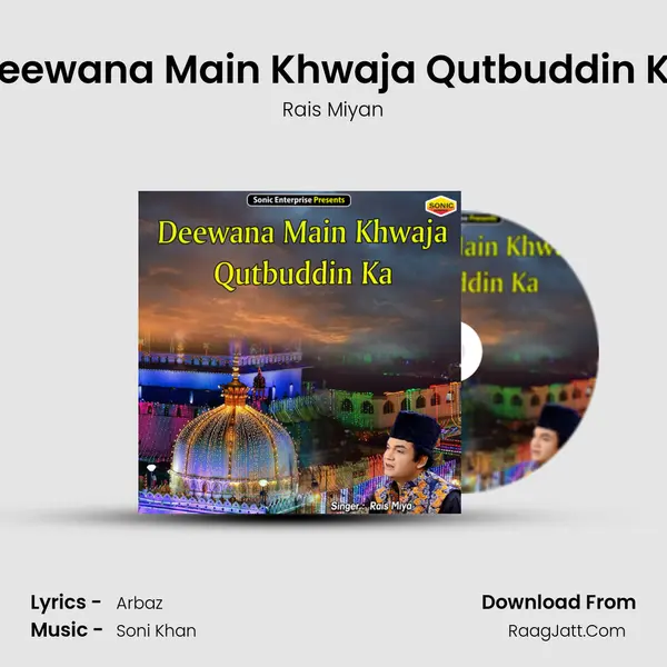 Deewana Main Khwaja Qutbuddin Ka - Rais Miyan