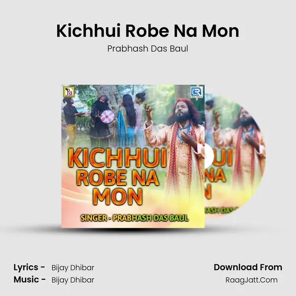 Kichhui Robe Na Mon mp3 song