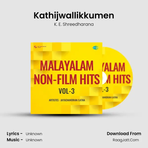 Kathijwallikkumen MP3 Song by K. E. Shreedharana Cover