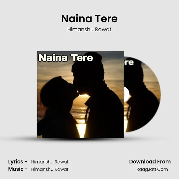 Naina Tere mp3 song