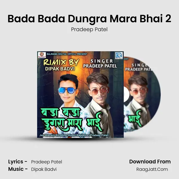 Bada Bada Dungra Mara Bhai 2 mp3 song