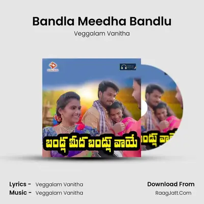 Bandla Meedha Bandlu - Veggalam Vanitha