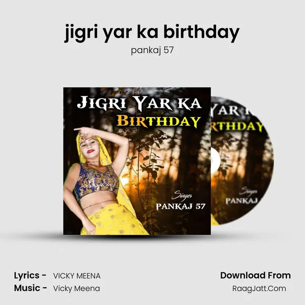 jigri yar ka birthday - pankaj 57