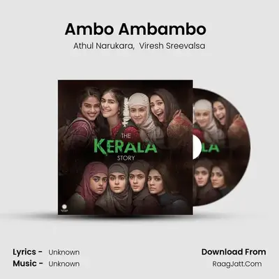 Ambo Ambambo (From The Kerala Story) (Original Soundtrack) MP3 Song by Athul Narukara Cover