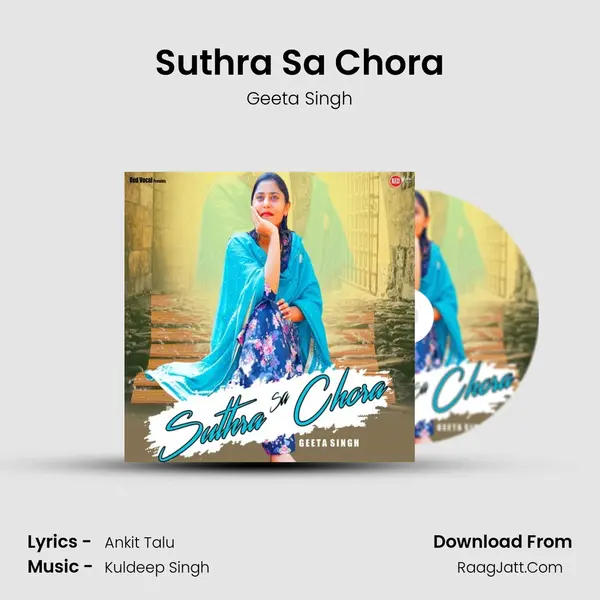 Suthra Sa Chora - Geeta Singh