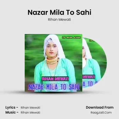 Nazar Mila To Sahi - Rihan Mewati