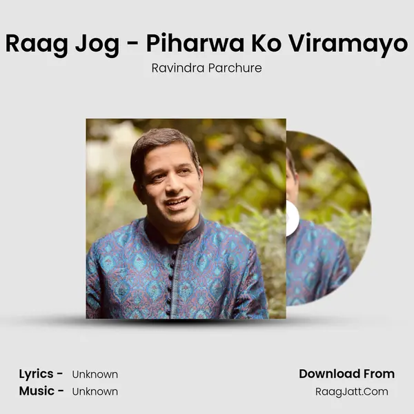 Raag Jog - Piharwa Ko Viramayo mp3 song