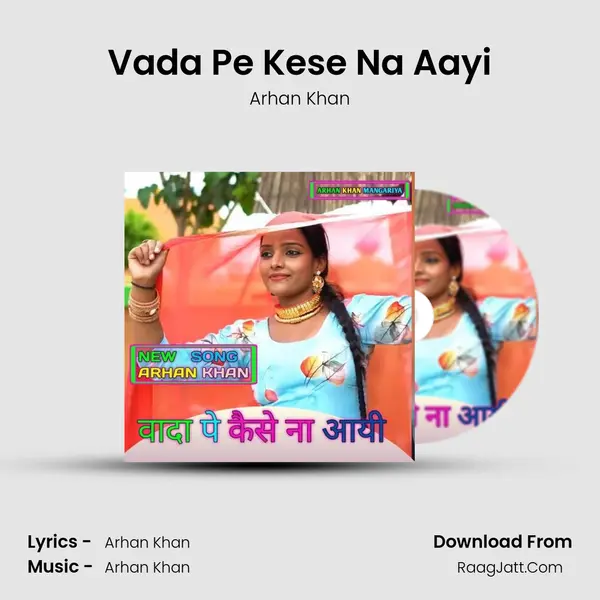 Vada Pe Kese Na Aayi - Arhan Khan
