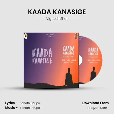 KAADA KANASIGE - Vignesh Shet