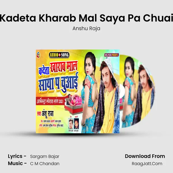 Kadeta Kharab Mal Saya Pa Chuai MP3 Song by Anshu Raja Cover