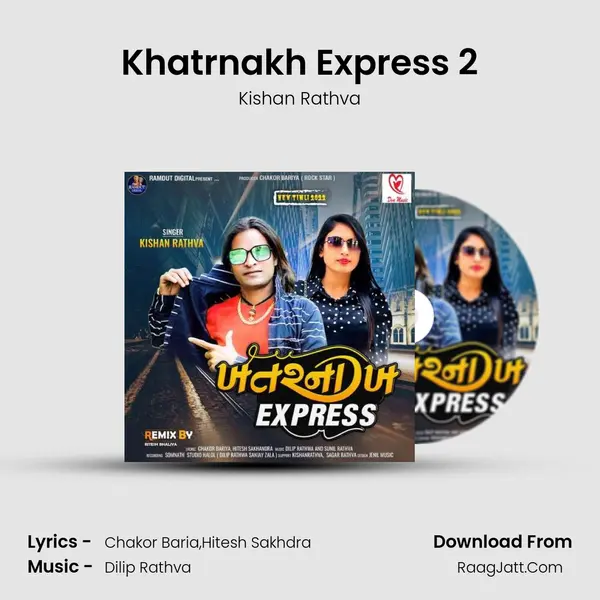 Khatrnakh Express 2 mp3 song