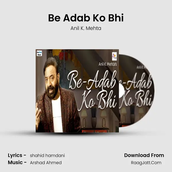 Be Adab Ko Bhi MP3 Song by Anil K. Mehta Cover
