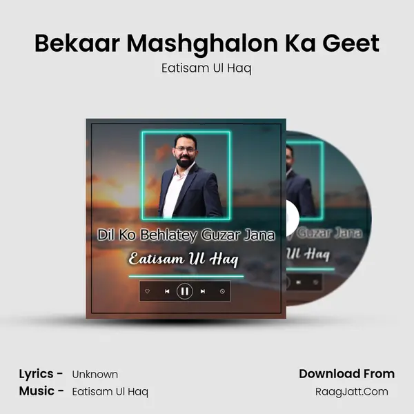 Bekaar Mashghalon Ka Geet MP3 Song by Eatisam Ul Haq Cover