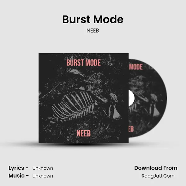 Burst Mode - NEEB