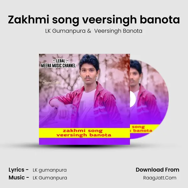 Zakhmi song veersingh banota MP3 Song by LK Gumanpura Cover
