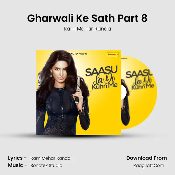 Gharwali Ke Sath Part 8 MP3 Song by Ram Mehar Randa Cover