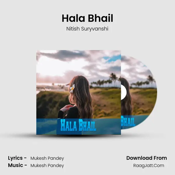 Hala Bhail mp3 song