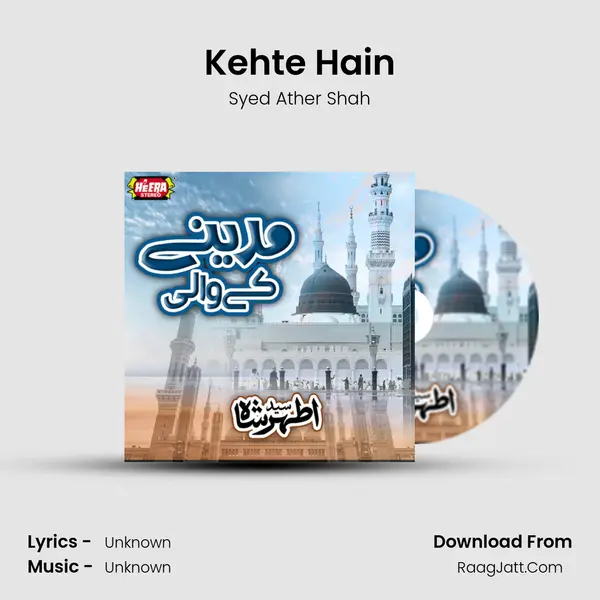 Kehte Hain MP3 Song by Syed Ather Shah Cover