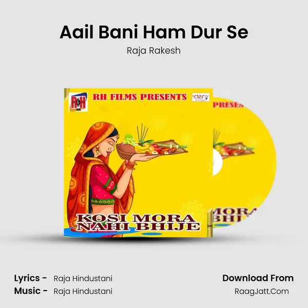 Aail Bani Ham Dur Se MP3 Song by Raja Rakesh Cover