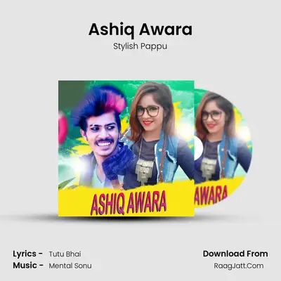 Ashiq Awara - Stylish Pappu