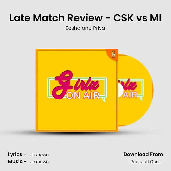 Late Match Review - CSK vs MI MP3 Song by Eesha and Priya Cover
