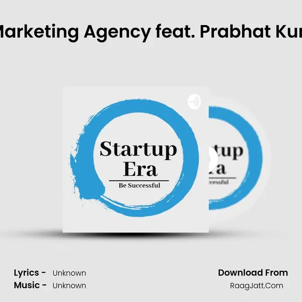 How to Start a Digital Marketing Agency feat. Prabhat Kumar Singh | Startup Era MP3 Song by  Cover