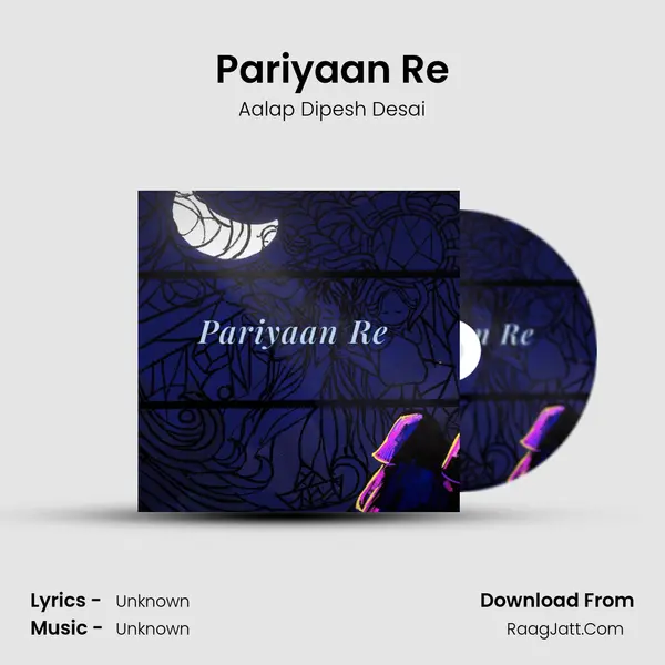 Pariyaan Re mp3 song