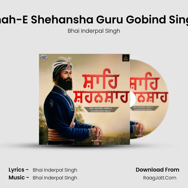 Shah-E Shehansha Guru Gobind Singh MP3 Song by Bhai Inderpal SIngh Cover