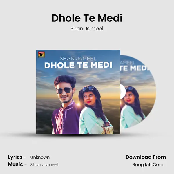 Dhole Te Medi - Single - Shan Jameel